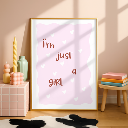 Im Just A Girl Quote Print