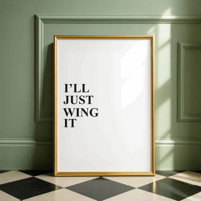 I'll Just Wing It Minimal Print