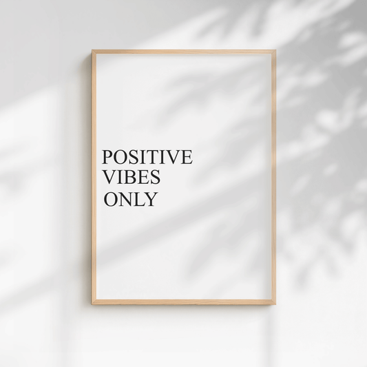 Positive Vibes Only Minimal Print