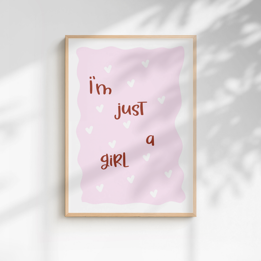 Im Just A Girl Quote Print