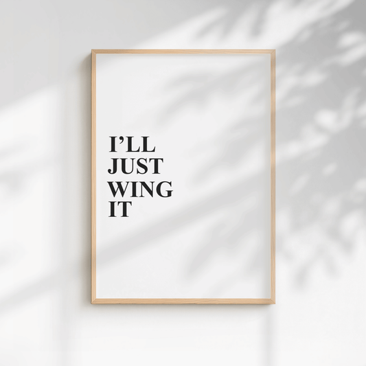 I'll Just Wing It Minimal Print