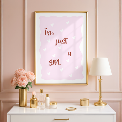 Im Just A Girl Quote Print
