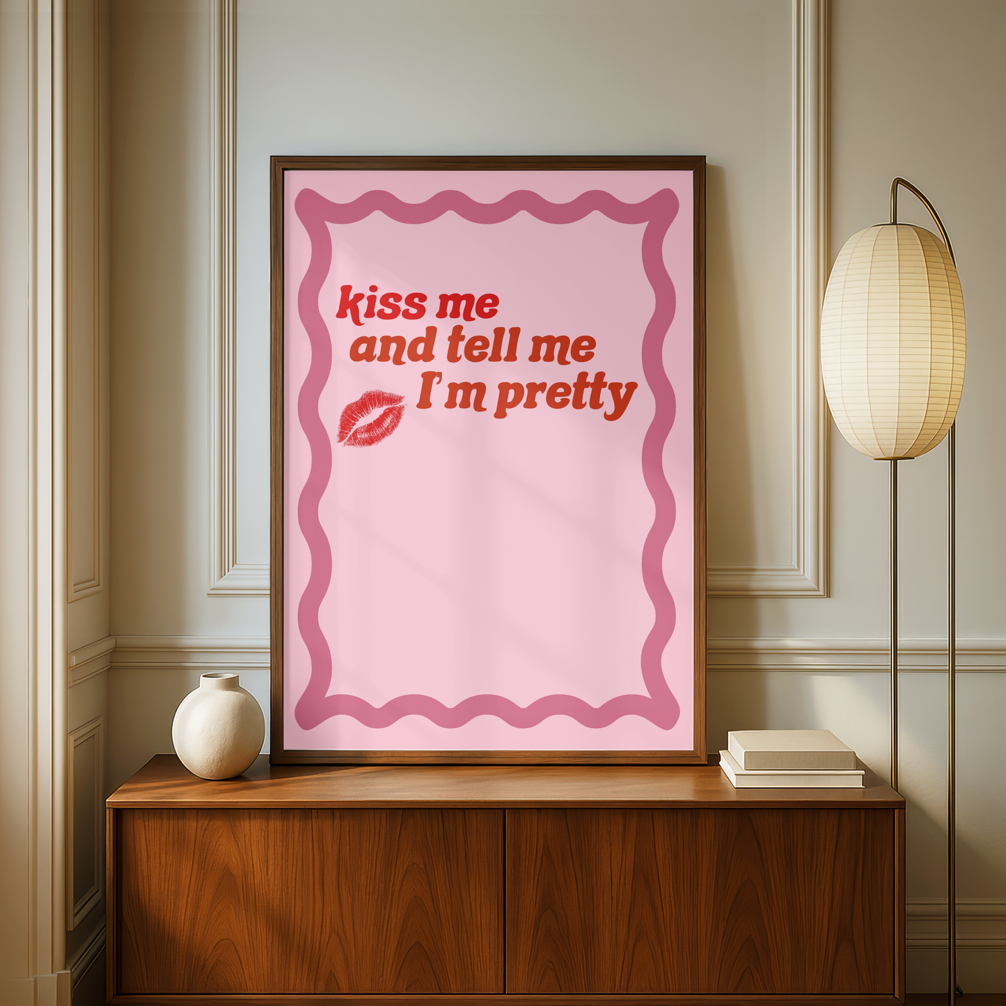 Kiss Me, And Tell Me I'm Pretty Print